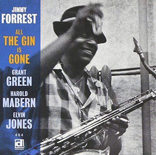 Jimmy Forrest/All The Gin Is Gone